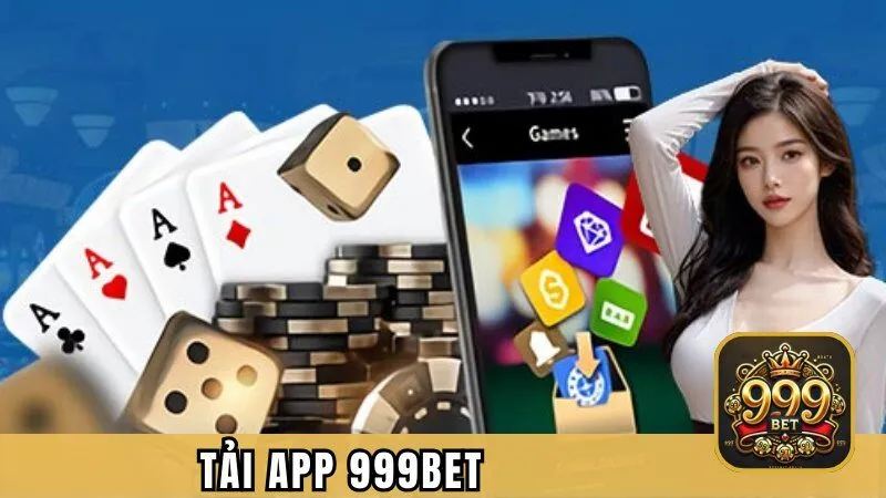 Tải App 999BET - Hướng Dẫn Thao Tác Tải App Căn Bản